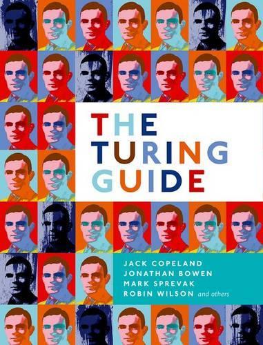 Паперова книга «The Turing Guide», авторів Джек Коупленд, Джонатан Боуен, Марк Спревак, Робін Уілсон - фото №1