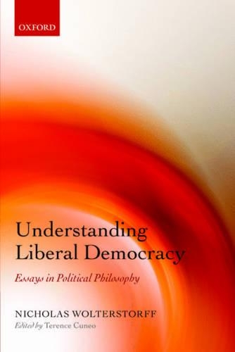 Бумажная книга «Understanding Liberal Democracy: Essays in Political Philosophy», автор Николас Вольтерсторф - фото №1
