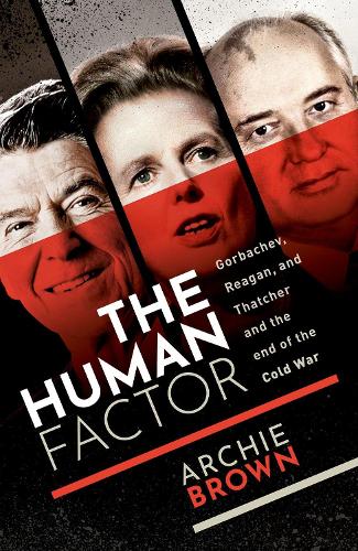 Паперова книга «The Human Factor: Gorbachev, Reagan, and Thatcher, and the End of the Cold War», автор Арчі Браун - фото №1
