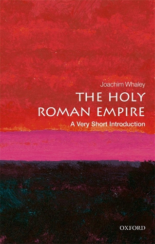 Бумажная книга «The Holy Roman Empire: A Very Short Introduction», автор Иоахим Уэйли - фото №1