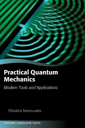 Бумажная книга «Practical Quantum Mechanics: Modern Tools and Applications», автор Эфстратиос Манусакис - фото №1