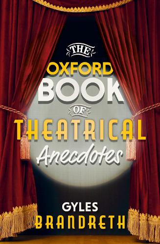 Бумажная книга «The Oxford Book of Theatrical Anecdotes», автор Джайлз Брандрет - фото №1