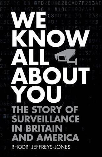 Бумажная книга «We Know All About You: The Story of Surveillance in Britain and America», автор Родри Джеффриз-Джонс - фото №1