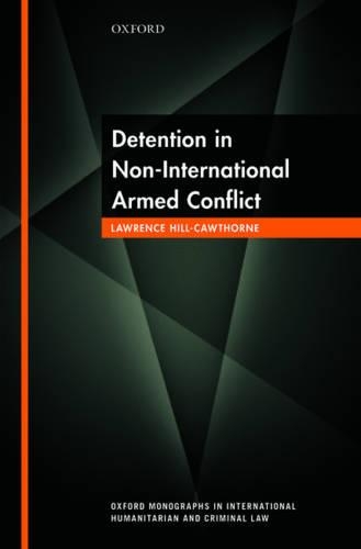 Бумажная книга «Detention in Non-International Armed Conflict», автор Лоуренс Хилл-Коуторн - фото №1
