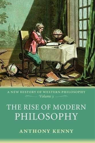 Бумажная книга «The Rise of Modern Philosophy: A New History of Western Philosophy, Volume 3», автор Энтони Кенни - фото №1