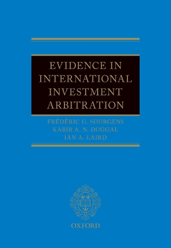 Бумажная книга «Evidence in International Investment Arbitration», авторов Фредерик Г. Сургенс, Ян А. Лэрд, Кабир Дуггал - фото №1