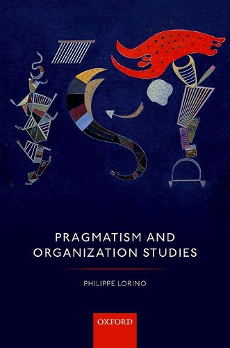 Бумажная книга «Pragmatism and Organization Studies», автор Филипп Лорино - фото №1