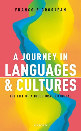 Бумажная книга «A Journey in Languages and Cultures: The Life of a Bicultural Bilingual», автор Франсуа Гросжан - фото №1
