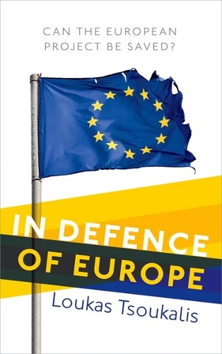 Паперова книга «In Defence of Europe: Can the European Project Be Saved?», автор Лукас Цукаліс - фото №1
