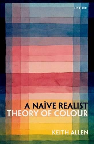 Паперова книга «A Naïve Realist Theory of Colour», автор Кіт Аллен - фото №1
