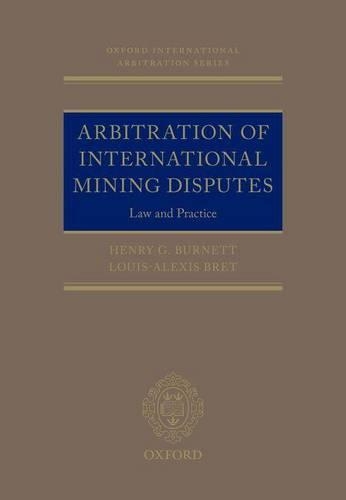 Бумажная книга «Arbitration of International Mining Disputes: Law and Practice», авторов Генри Г. Бернетт, Луи-Алексис Брет - фото №1