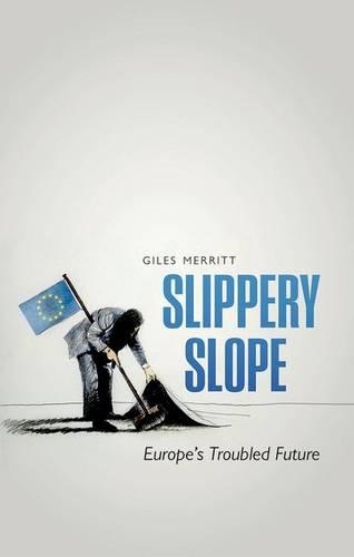 Паперова книга «Slippery Slope: Europe's Troubled Future», автор Джайлз Меррітт - фото №1