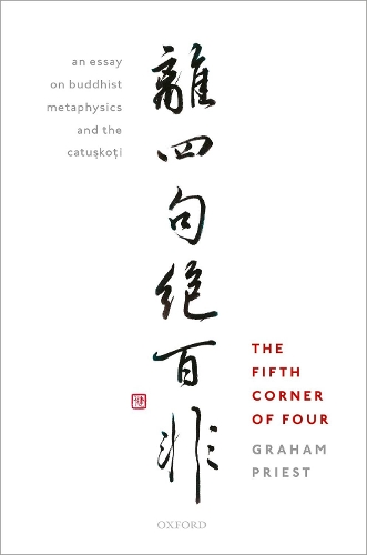 Бумажная книга «The Fifth Corner of Four: An Essay on Buddhist Metaphysics and the Catuṣkoṭi», автор Грэм Прист - фото №1