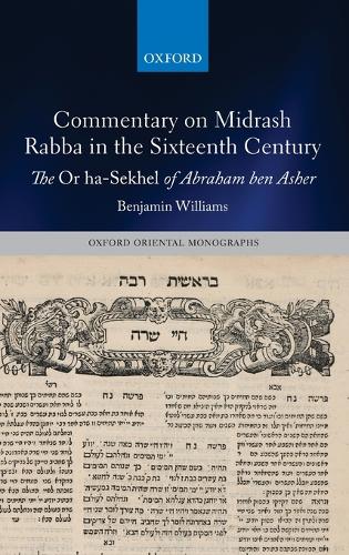 Бумажная книга «Commentary on Midrash Rabba in the Sixteenth Century: The Or ha-Sekhel of Abraham ben Asher», автор Бенджамин Уильямс - фото №1