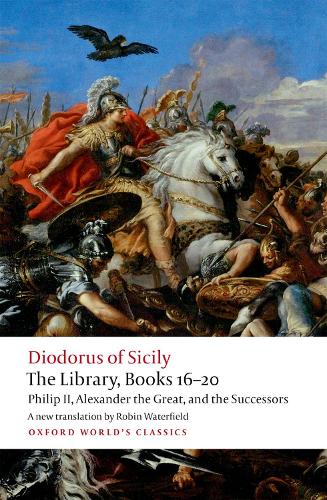 Бумажная книга «The Library, Books 16-20: Philip II, Alexander the Great, and the Successors», автор Диодор Сикулус - фото №1