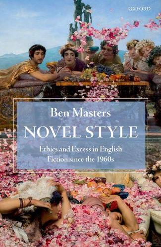 Бумажная книга «Novel Style: Ethics and Excess in English Fiction since the 1960s», автор Бен Мастерс - фото №1