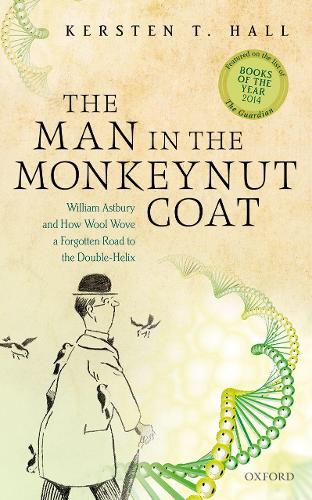 Бумажная книга «The Man in the Monkeynut Coat: William Astbury and How Wool Wove a Forgotten Road to the Double-Helix», автор Керстен Т. Холл - фото №1