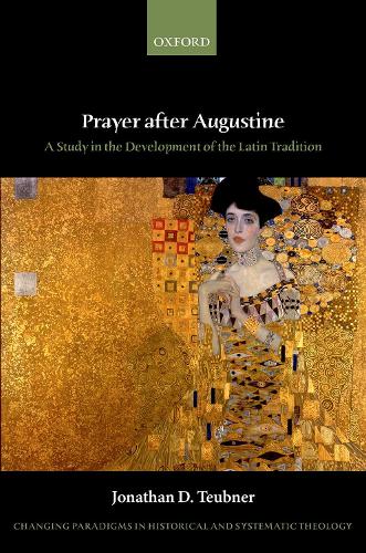 Бумажная книга «Prayer after Augustine: A study in the development of the Latin tradition», автор Джонатан Д. Тейбнер - фото №1