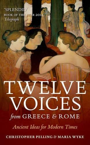 Паперова книга «Twelve Voices from Greece and Rome: Ancient Ideas for Modern Times», авторів Крістофер Пеллінг, Марія Вайк - фото №1
