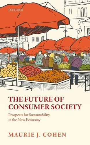 Бумажная книга «The Future of Consumer Society: Prospects for Sustainability in the New Economy», автор Маури Дж. Коэн - фото №1