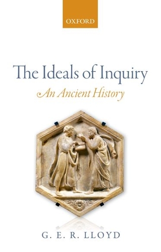 Бумажная книга «The Ideals of Inquiry: An Ancient History», автор Г. Э. Р. Ллойд - фото №1