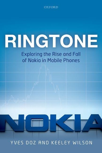 Паперова книга «Ringtone: Exploring the Rise and Fall of Nokia in Mobile Phones», авторів Кілі Вілсон, Ів Л. Доз - фото №1