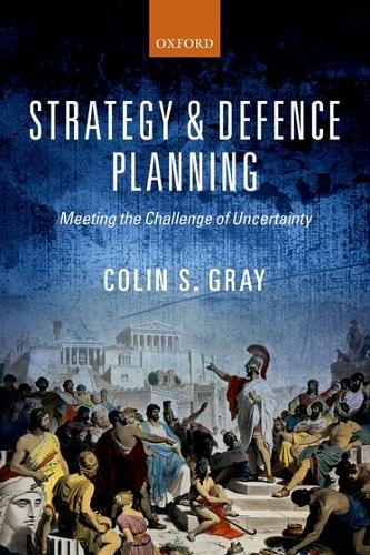 Бумажная книга «Strategy and Defence Planning: Meeting the Challenge of Uncertainty», автор Колин С. Грей - фото №1