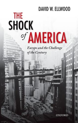 Бумажная книга «The Shock of America: Europe and the Challenge of the Century», автор Дэвид Эллвуд - фото №1