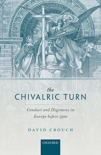 Бумажная книга «The Chivalric Turn: Conduct and Hegemony in Europe before 1300», автор Дэвид Крауч - фото №1