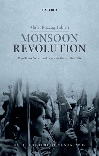 Бумажная книга «Monsoon Revolution: Republicans, Sultans, and Empires in Oman, 1965-1976», автор Абдель Раззак Такрити - фото №1