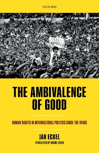 Бумажная книга «The Ambivalence of Good: Human Rights in International Politics since the 1940s», автор Ян Экель - фото №1