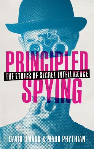 Паперова книга «Principled Spying: The Ethics of Secret Intelligence», авторів Девід Оманд, Марк Фітіан - фото №1