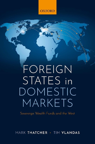 Бумажная книга «Foreign States in Domestic Markets: Sovereign Wealth Funds and the West», автор Марк Тэтчер - фото №1