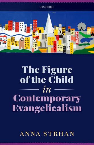 Паперова книга «The Figure of the Child in Contemporary Evangelicalism», автор Анна Стрхан - фото №1