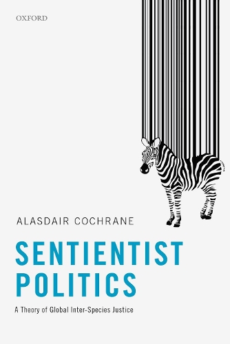 Бумажная книга «Sentientist Politics: A Theory of Global Inter-Species Justice», автор Аласдэр Кокран - фото №1