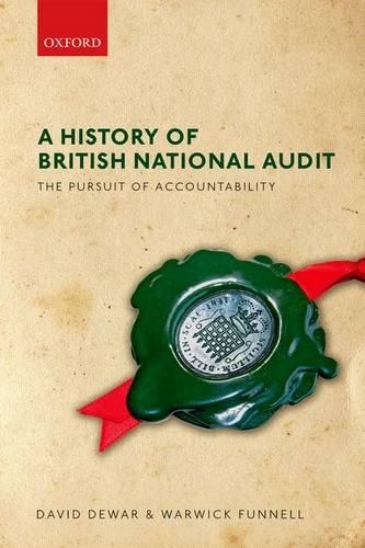 Бумажная книга «A History of British National Audit:: The Pursuit of Accountability», авторов Дэвид Дьюар, Уорвик Фаннелл - фото №1