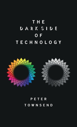 Бумажная книга «The Dark Side of Technology», автор Питер Таунсенд - фото №1