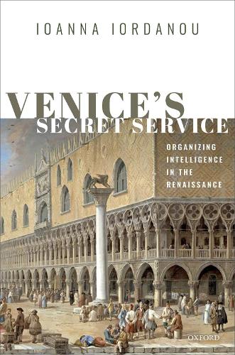 Паперова книга «Venice's Secret Service: Organizing Intelligence in the Renaissance», автор Йоанна Іордану - фото №1