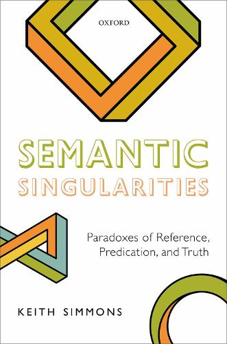 [object Object] «Semantic Singularities: Paradoxes of Reference, Predication, and Truth», автор Кіт Сіммонс - фото №1