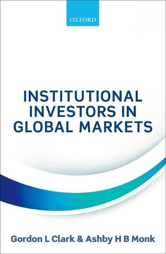 Паперова книга «Institutional Investors in Global Markets», авторів Ешбі Х. Б. Монк, Гордон Л. Кларк - фото №1