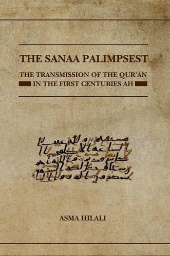Паперова книга «The Sanaa Palimpsest: The Transmission of the Qur'an in the First Centuries AH», автор Асма Хілалі - фото №1
