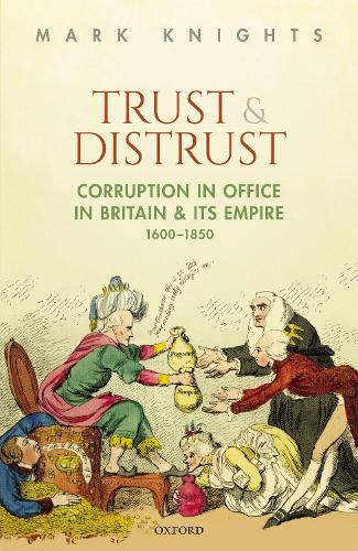 Бумажная книга «Trust and Distrust: Corruption in Office in Britain and its Empire, 1600-1850», автор Марк Найтс - фото №1