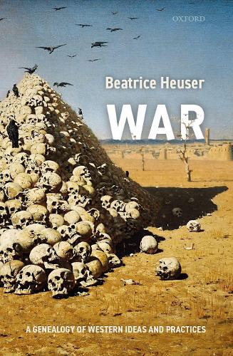 Паперова книга «War: A Genealogy of Western Ideas and Practices», автор Беатріс Хойзер - фото №1