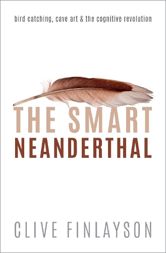Бумажная книга «The Smart Neanderthal: Bird catching, Cave Art, and the Cognitive Revolution», автор Клайв Финлейсон - фото №1
