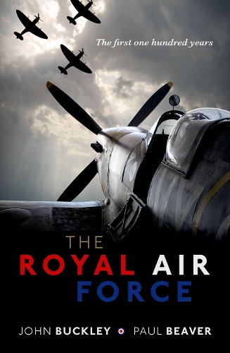 Бумажная книга «The Royal Air Force: The First One Hundred Years», авторов Джон Бакли, Пол Бивер - фото №1