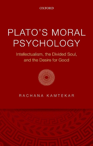 Бумажная книга «Plato's Moral Psychology: Intellectualism, the Divided Soul, and the Desire for Good», автор Рачана Камтекар - фото №1