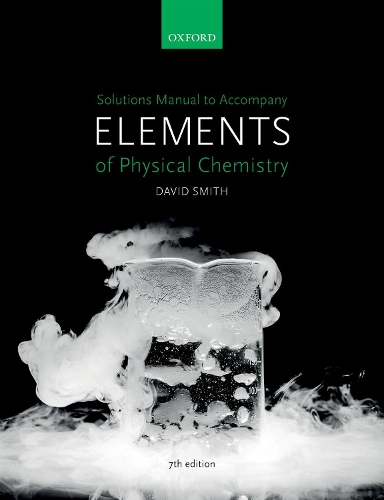Бумажная книга «Solutions Manual to accompany Elements of Physical Chemistry 7e», автор Дэвид Смит - фото №1