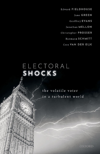 Бумажная книга «Electoral Shocks: The Volatile Voter in a Turbulent World», авторов Эдвард Филдхаус, Джеффри Эванс - фото №1