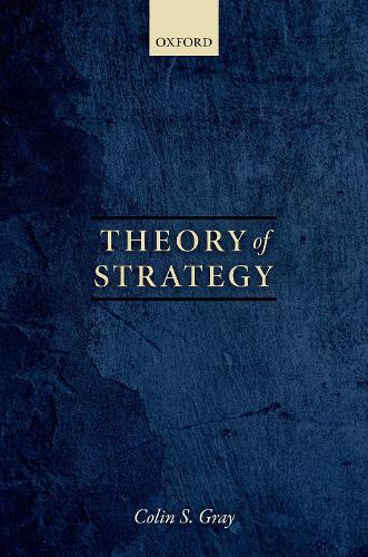 Бумажная книга «Theory of Strategy», автор Колин С. Грей - фото №1