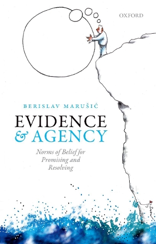 Бумажная книга «Evidence and Agency: Norms of Belief for Promising and Resolving», автор Берислав Марусич - фото №1